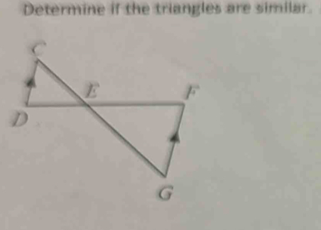 Determine if the triangles are similar.