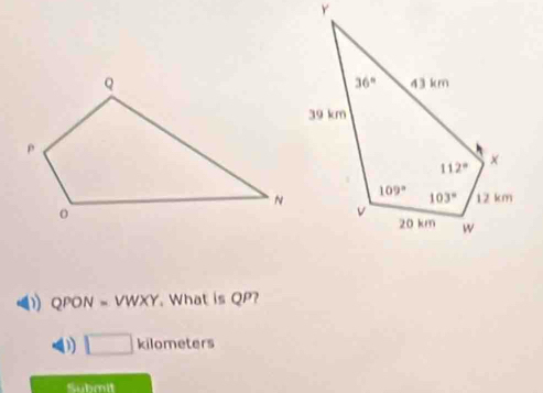 ) QPON = VWXY. What is QP?
0 □ kilometers
Submit