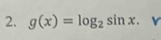 g(x)=log _2sin x. v