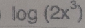 log (2x^3)