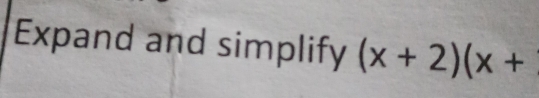 Expand and simplify (x+2)(x+