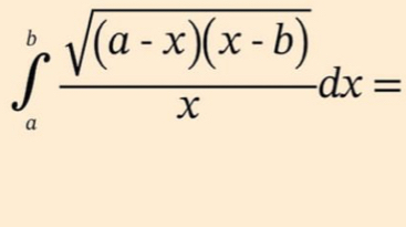 ∈tlimits _a^(bfrac sqrt((a-x)(x-b)))xdx=