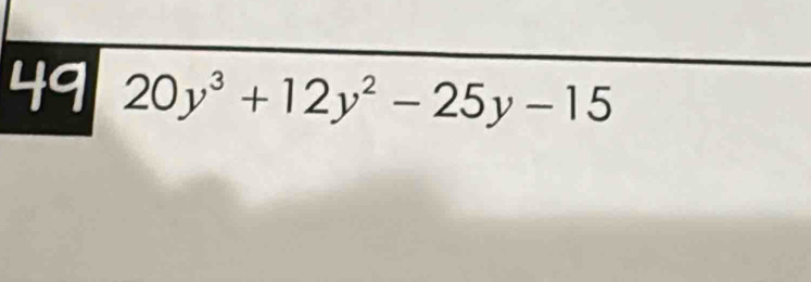 49 20y^3+12y^2-25y-15