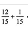  12/15 + 1/15 