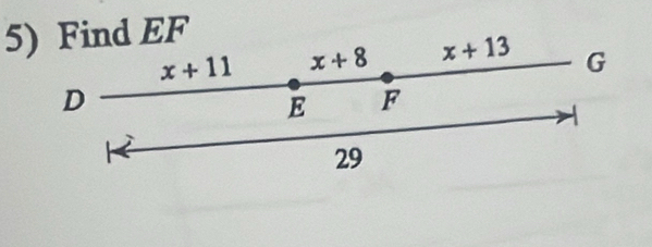 Find EF
x+11 x+8 x+13 G
D
E F
29