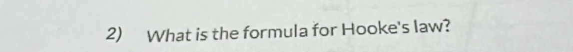 What is the formula for Hooke's law?