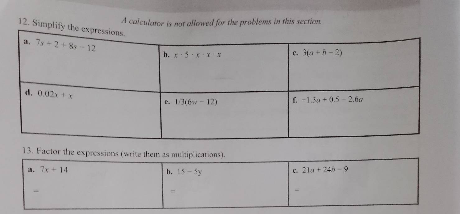 A calculator is not allowed for the problems in this section.
12. Simplify t
13. Factor the expressions (w