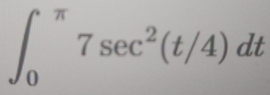 ∈t _0^((π)7sec ^2)(t/4)dt