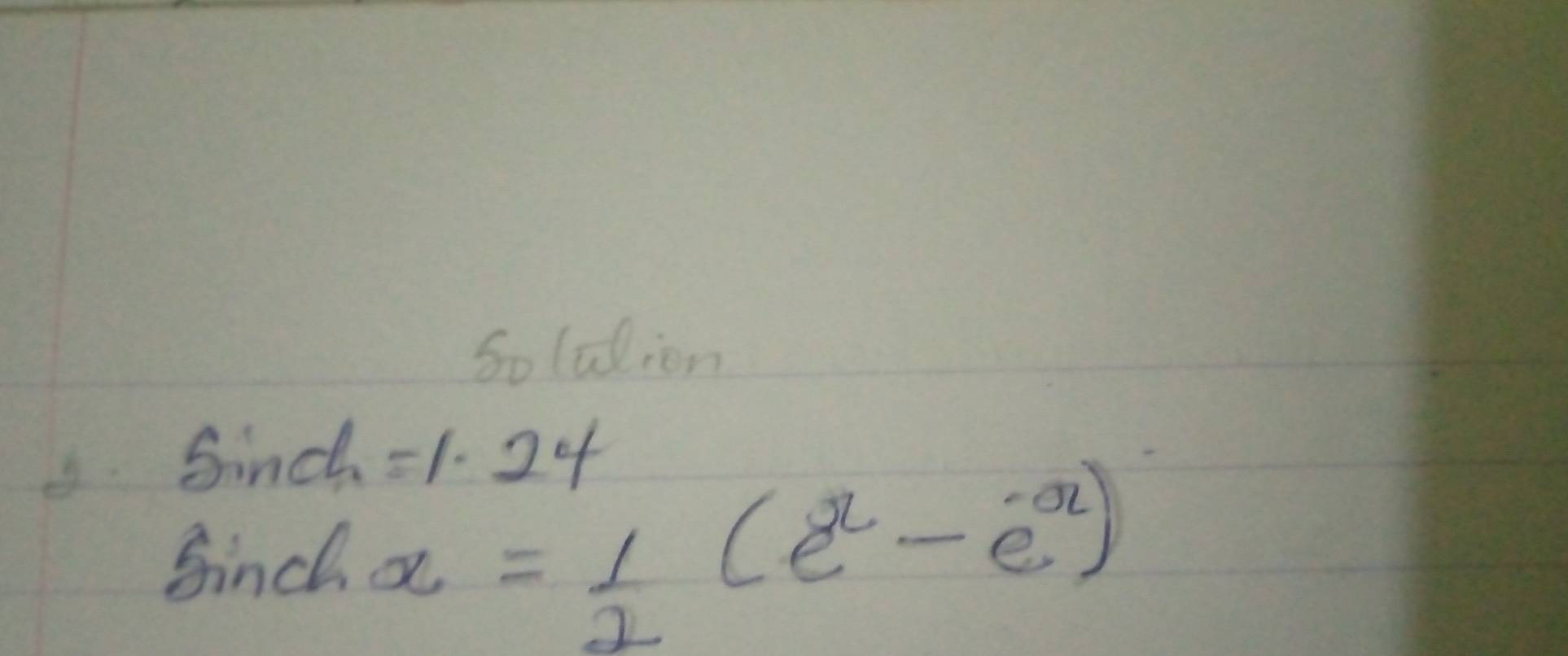 Solaion 
B. sin on =1.24
Sinch x= 1/2 (e^2-e^(-a))