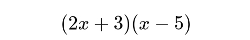 (2x+3)(x-5)