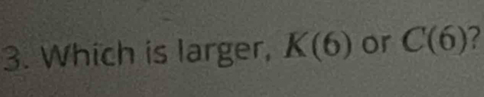 Which is larger, K(6) or C(6) 2