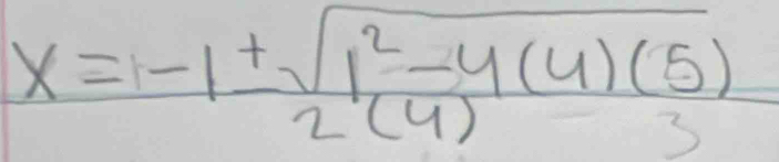 x=-1±  (sqrt(1^2-4(4)(5)))/2(4) 