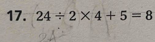 24/ 2* 4+5=8