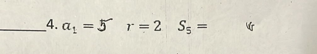 a_1= r=2 S_5=