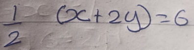  1/2 (x+2y)=6