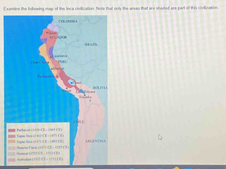 Solved: Examine the following map of the Inca civilization. Note that ...