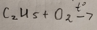 C_2H_5+O_2xrightarrow t^2to