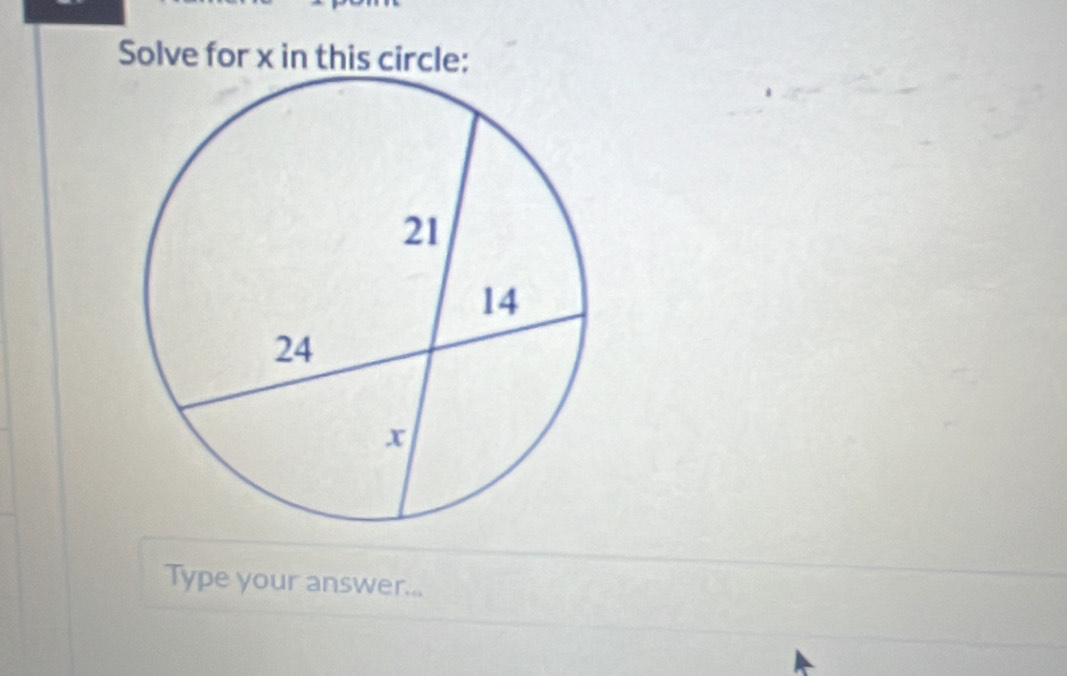 Solve for x in this circle: 
Type your answer...