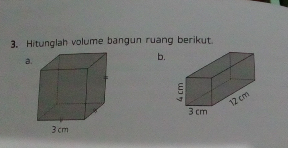 Hitunglah volume bangun ruang berikut. 
a. 
b.