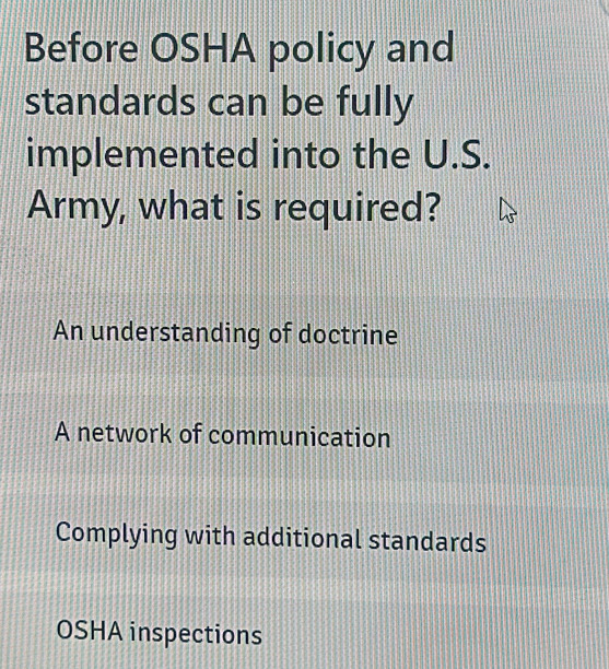 Solved: Before OSHA policy and standards can be fully implemented into ...