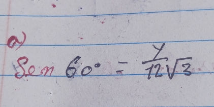 a
Sen60°= y/12 sqrt(3)