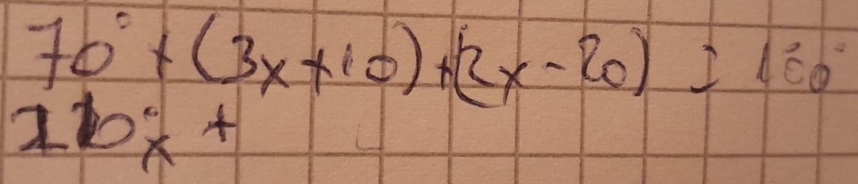 70°+(3x+10)+(2x-20)=100°
Ibx^+