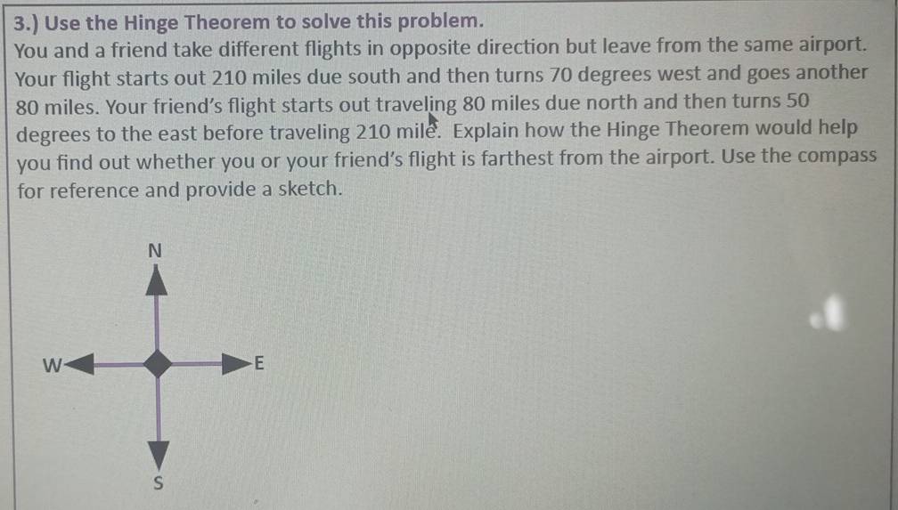 Solved: 3.) Use the Hinge Theorem to solve this problem. You and a ...