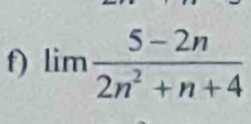 limlimits  (5-2n)/2n^2+n+4 