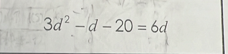 3d^2-d-20=6d