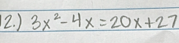 ) 3x^2-4x=20x+27