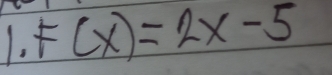 F(x)=2x-5