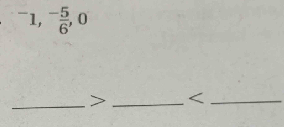 ^-1, (-5)/6 , 0
_ 
_<_