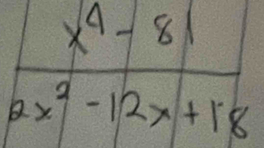  (x^4-81)/2x^2-12x+18 