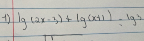 lg (2x-3)+lg (x+1)=lg 3