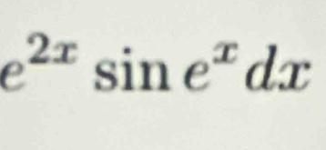 e^(2x)sin e^xdx