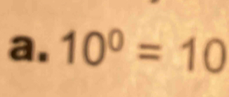 10^0=10