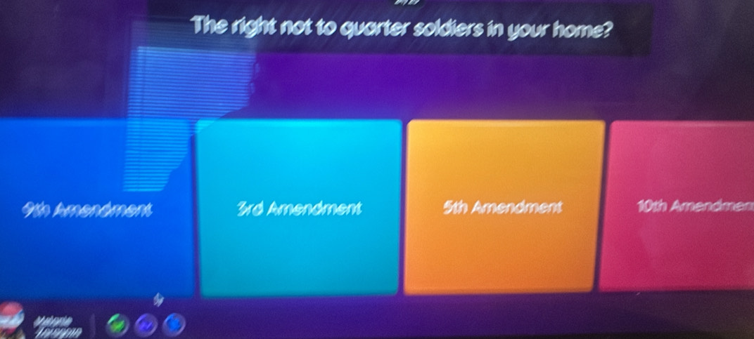 The right not to quarter soldiers in your home?
Ia Amenément 3rd Amendment 5th Amendment 10th Amendmen