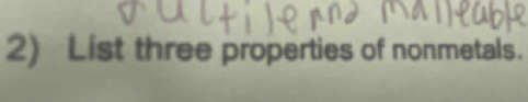 List three properties of nonmetals.