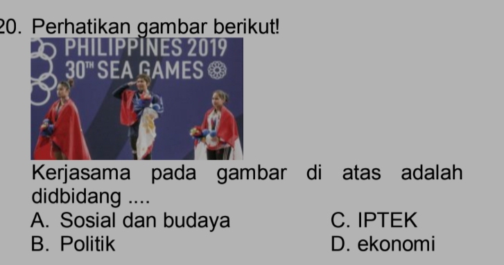 Perhatikan gambar berikut!
Kerjasama pada gambar di atas adalah
didbidang ....
A. Sosial dan budaya C. IPTEK
B. Politik D. ekonomi