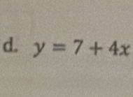 y=7+4x