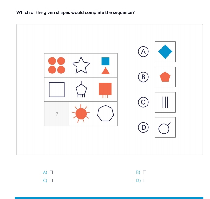 Solved: Which of the given shapes would complete the sequence? A B C D ...