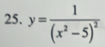 y=frac 1(x^2-5)^2