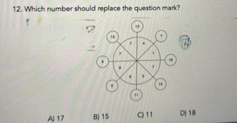 Which number should replace the question mark?

8
A) 17 B) 15 C) 11 D) 18