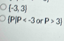  -3,3
 P|P or P>3