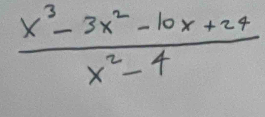  (x^3-3x^2-10x+24)/x^2-4 