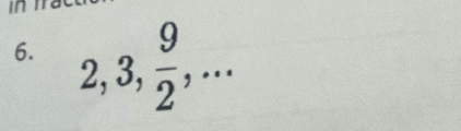 in 1 
6. 2, 3,  9/2 ,...