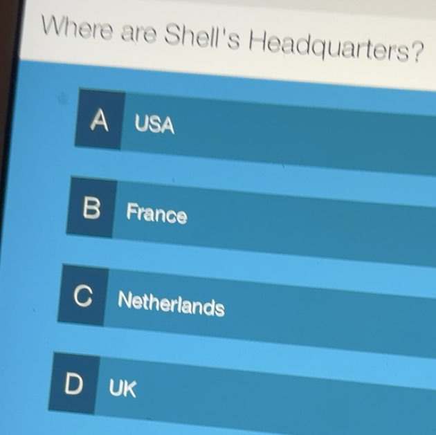 Solved: Where are Shell's Headquarters? A USA B France ol Netherlands D ...