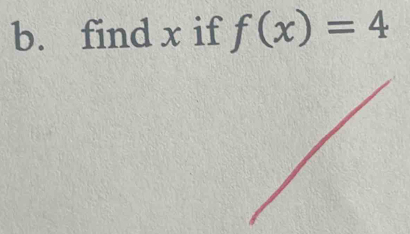 find x if f(x)=4