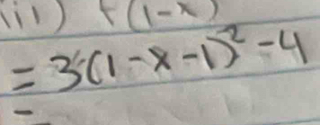 (il) f(1-x)
=3(1-x-1)^2-4