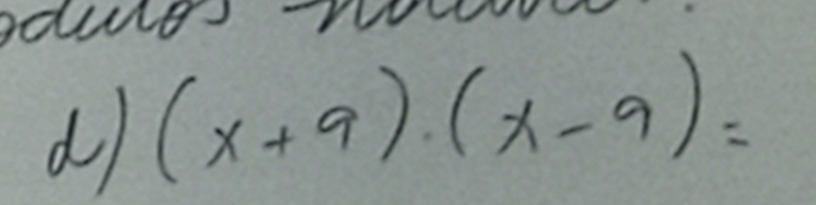 (x+9)· (x-9)=